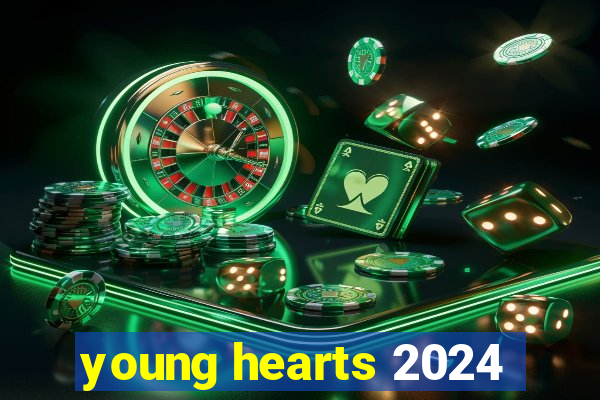 young hearts 2024